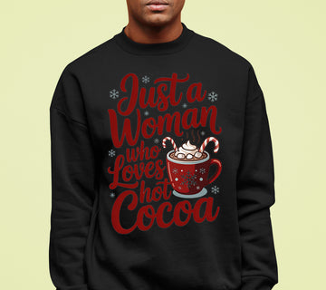 Christmas Gift for Her: Just a Woman Who Loves Hot Cocoa – Cozy Holiday Cheer Sweatshirt