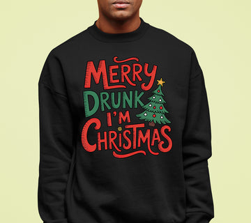 Merry Drunk I'm Christmas - Holiday Humor Gift for Christmas Party, Festive Keepsake, Seasonal Laugh Sweatshirt