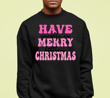 Have yourself a merry little christmas - festive vibes for cozy gifting and seasonal joy Sweatshirt