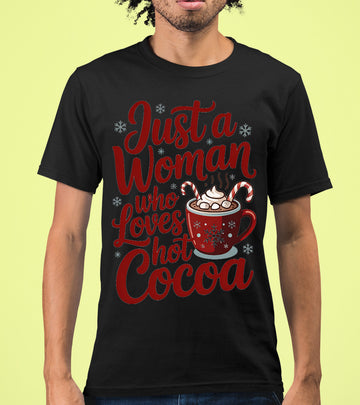 Christmas Gift for Her: Just a Woman Who Loves Hot Cocoa – Cozy Holiday Cheer T-Shirt