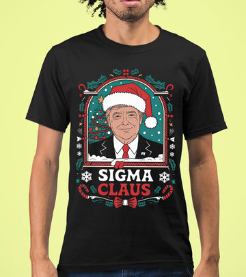 Sigma Claus Trump Christmas Charm, Holiday Satire Gift for Adults, Festive Political Humor Keepsake T-Shirt