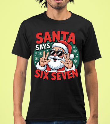 Santa Says Six Seven Piece Holiday Collection for Christmas Cheer - Gift Idea T-Shirt