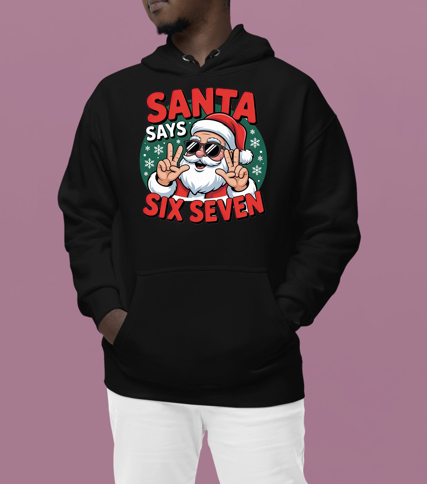 Santa Says Six Seven Piece Holiday Collection for Christmas Cheer - Gift Idea Hoodie