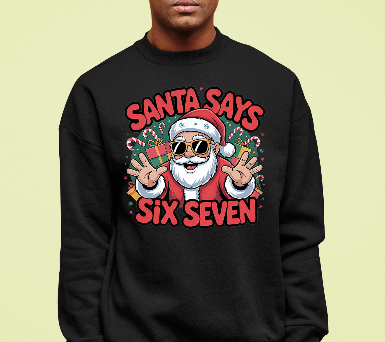 Santa Says Six Seven - Christmas Phrase for Festive Season Gift, Sticker, or Apparel Sweatshirt
