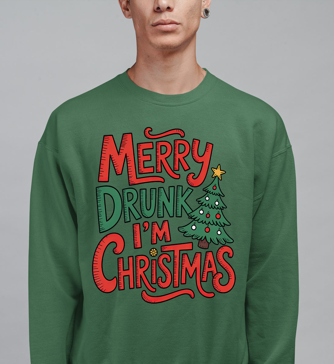 Merry Drunk I'm Christmas - Holiday Humor Gift for Christmas Party, Festive Keepsake, Seasonal Laugh Sweatshirt