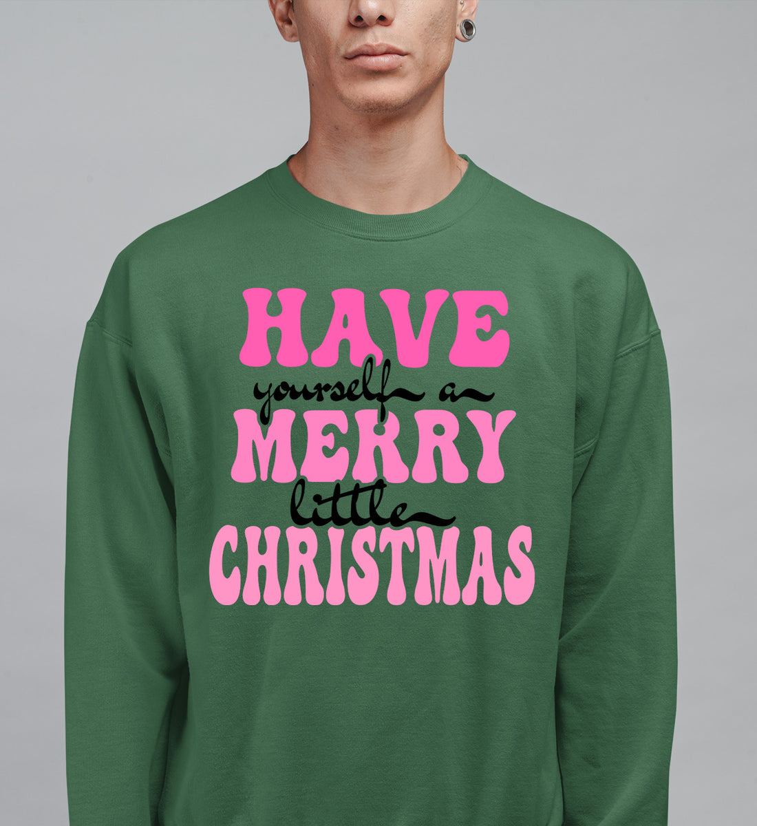 Have yourself a merry little christmas - festive vibes for cozy gifting and seasonal joy Sweatshirt