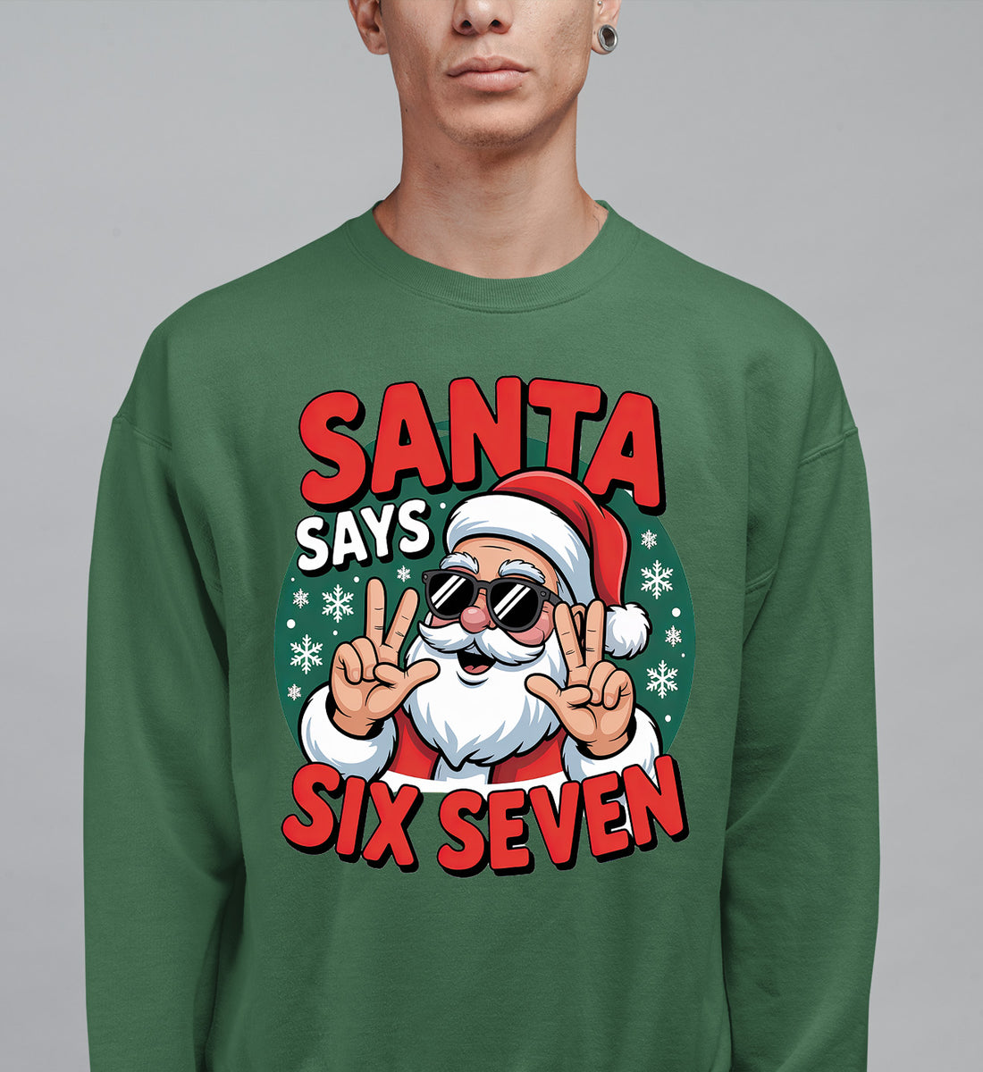 Santa Says Six Seven Piece Holiday Collection for Christmas Cheer - Gift Idea Sweatshirt