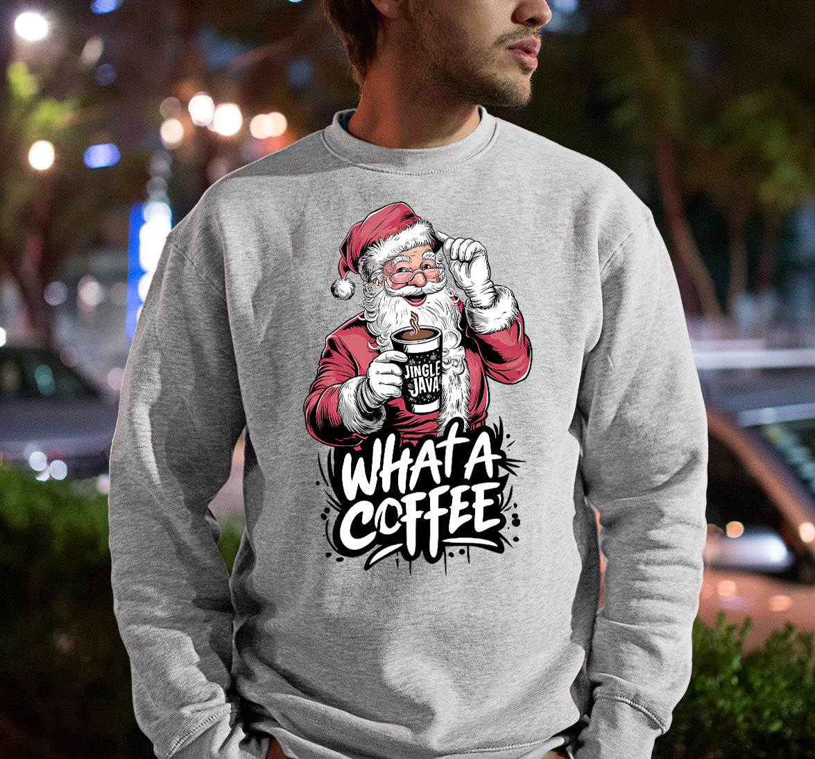 What a Coffee Christmas Mug - Festive Holiday Caffeine Quote Gift for Coffee Lovers Sweatshirt