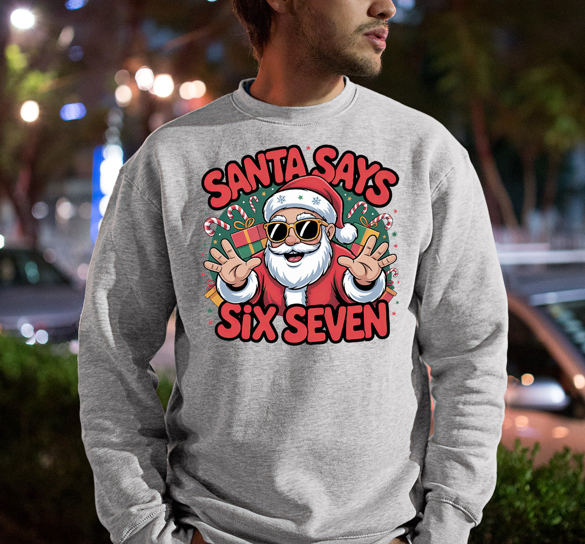 Santa Says Six Seven - Christmas Phrase for Festive Season Gift, Sticker, or Apparel Sweatshirt