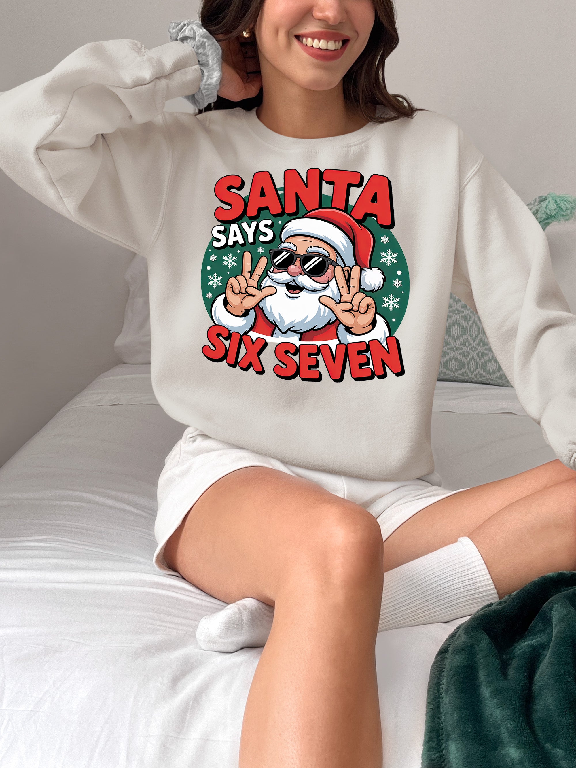 Santa Says Six Seven Piece Holiday Collection for Christmas Cheer - Gift Idea Sweatshirt