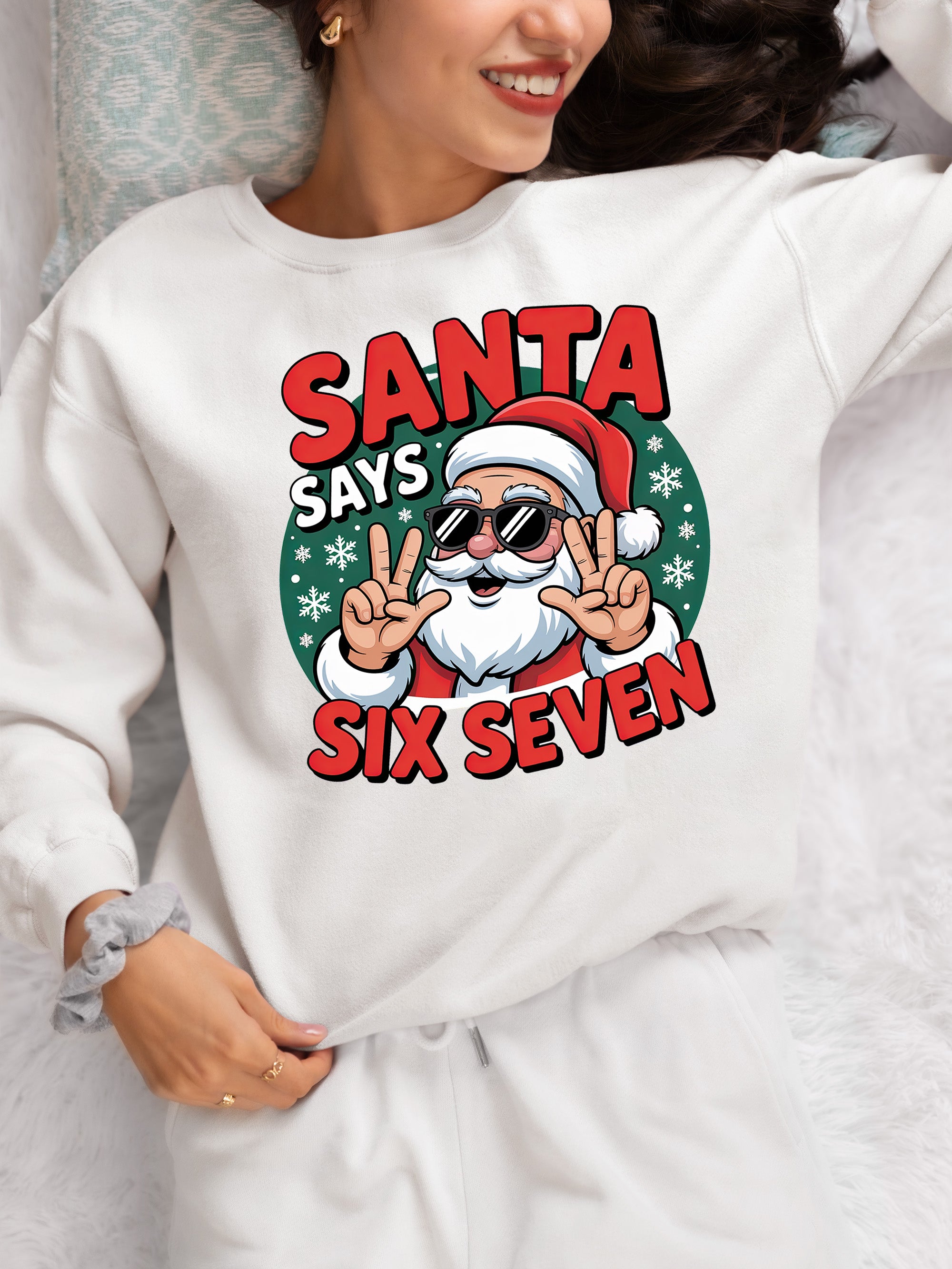 Santa Says Six Seven Piece Holiday Collection for Christmas Cheer - Gift Idea Sweatshirt