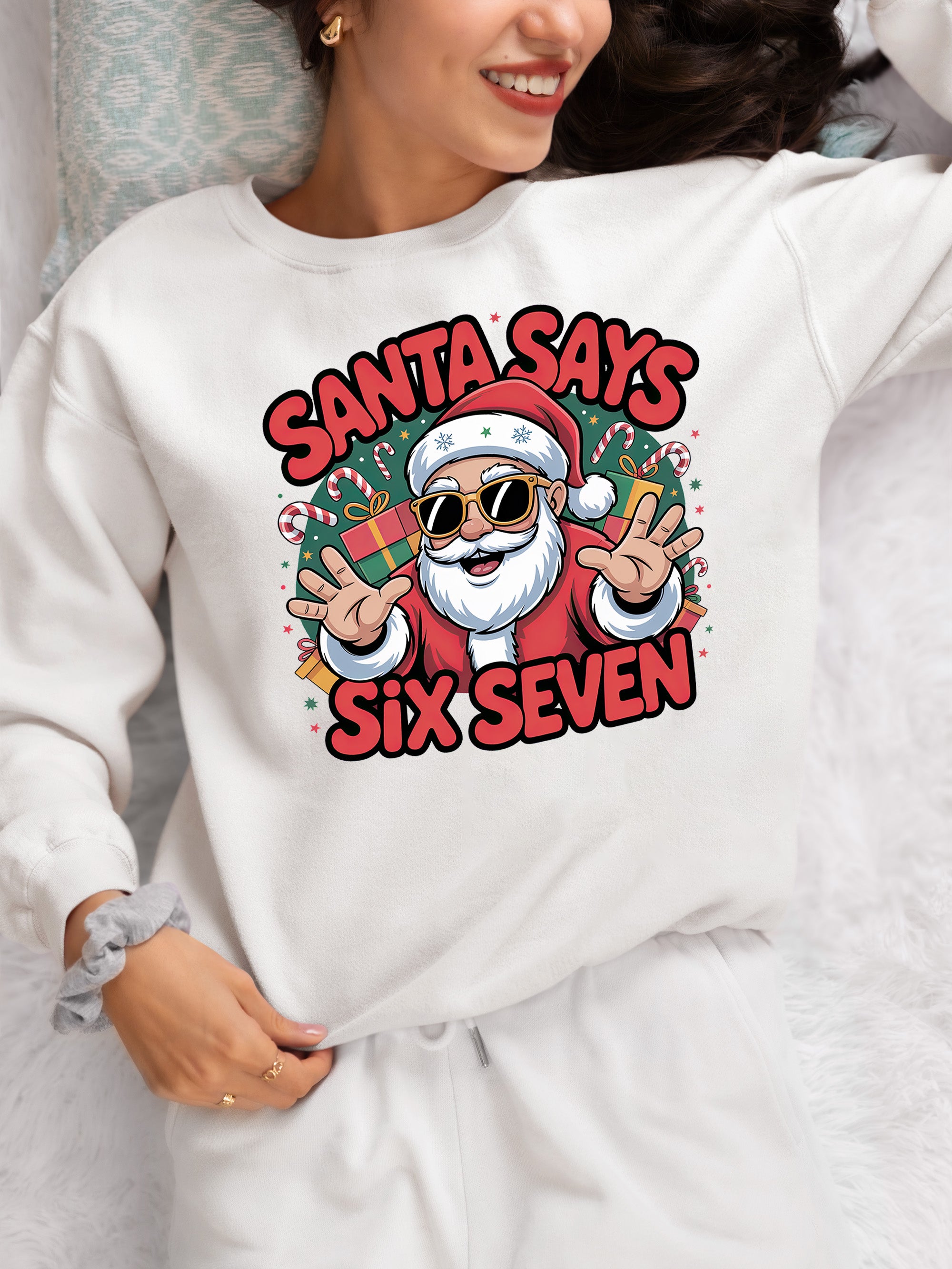 Santa Says Six Seven - Christmas Phrase for Festive Season Gift, Sticker, or Apparel Sweatshirt
