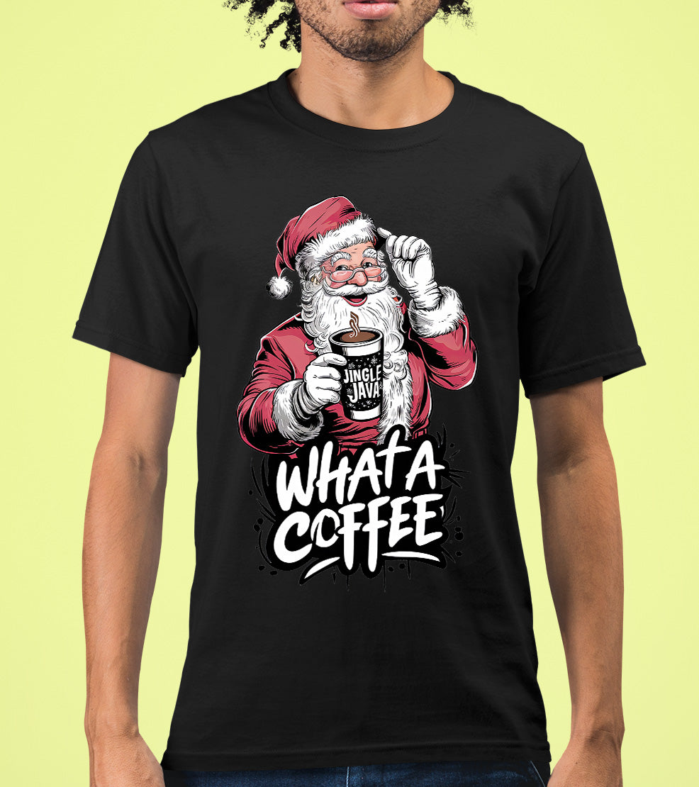 What a Coffee Christmas Mug - Festive Holiday Caffeine Quote Gift for Coffee Lovers T-Shirt